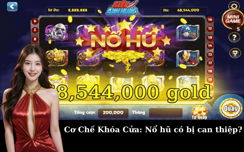 Cơ Chế Khóa Cửa: Nổ hũ có bị can thiệp?