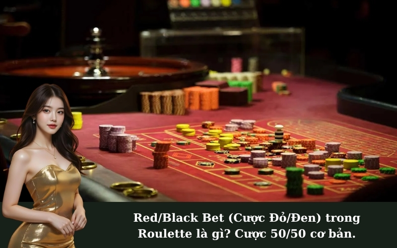Red/Black Bet (Cược Đỏ/Đen) trong Roulette là gì? Cược 50/50 cơ bản.