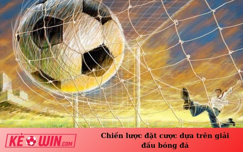 Chiến lược đặt cược dựa trên giải đấu bóng đá