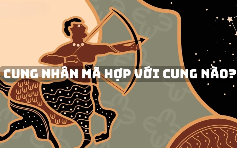 Nhân Mã hợp cung nào